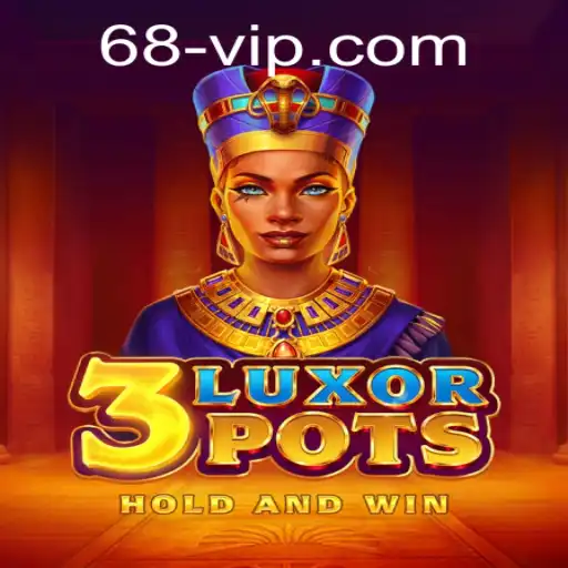 Unveiling the Exciting World of 3LuxorPots and the 68 VIP Experience