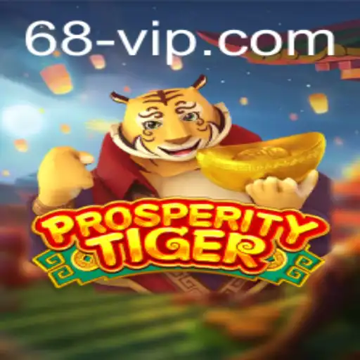 Exploring ProsperityTiger: A Deep Dive into the 68 VIP Game Phenomenon